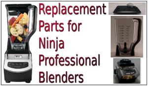 Replacement Parts for Ninja Professional Blender