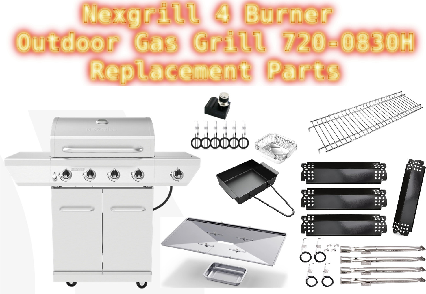 Nexgrill 4 Burner Outdoor Grill 720-0830H Replacement Parts